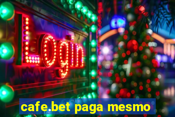 cafe.bet paga mesmo